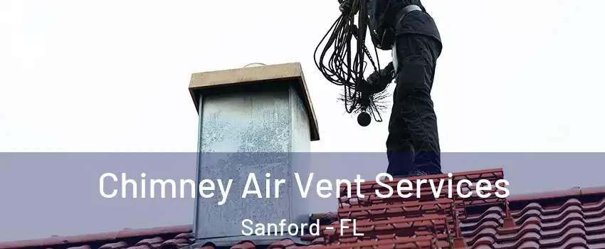 Chimney Air Vent Services Sanford - FL