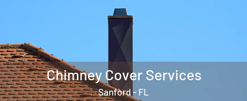  Chimney Cover Services Sanford - FL
