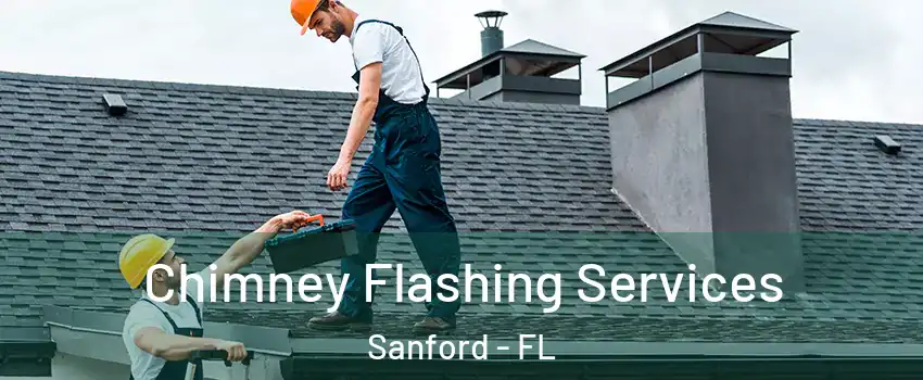  Chimney Flashing Services Sanford - FL