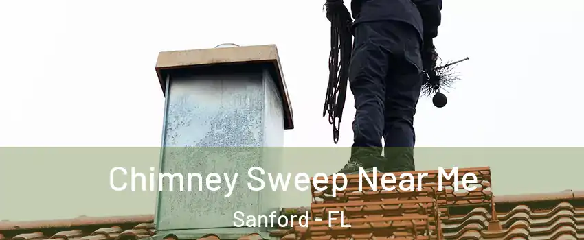  Chimney Sweep Near Me Sanford - FL