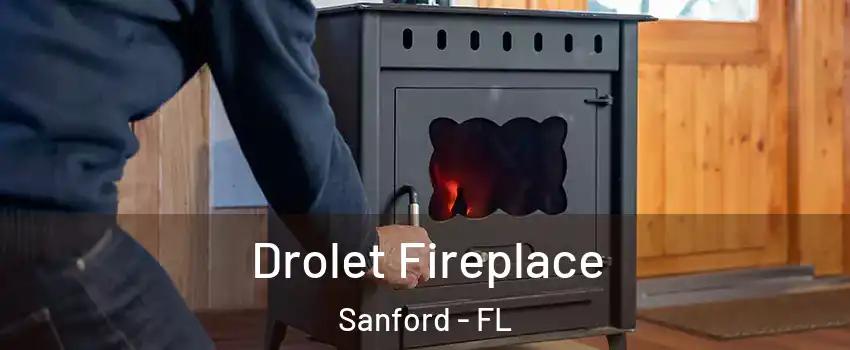  Drolet Fireplace Sanford - FL