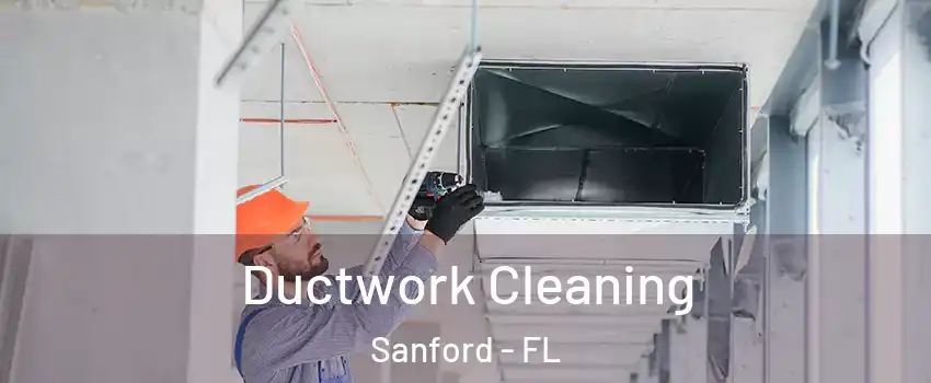 Ductwork Cleaning Sanford - FL