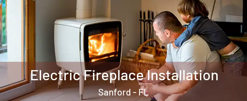  Electric Fireplace Installation Sanford - FL