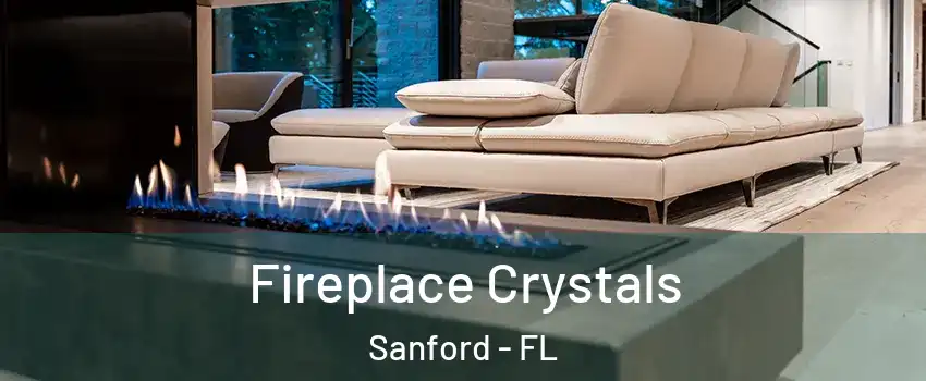  Fireplace Crystals Sanford - FL