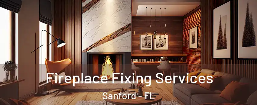  Fireplace Fixing Services Sanford - FL