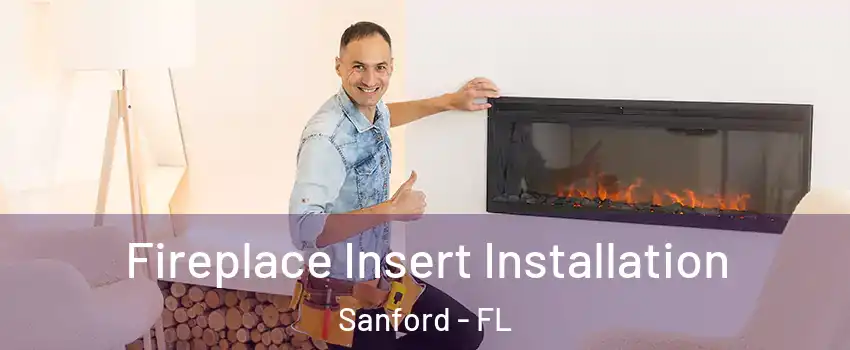  Fireplace Insert Installation Sanford - FL
