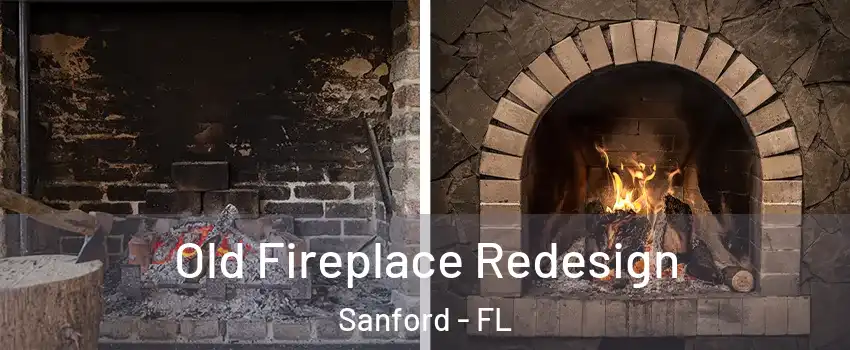  Old Fireplace Redesign Sanford - FL
