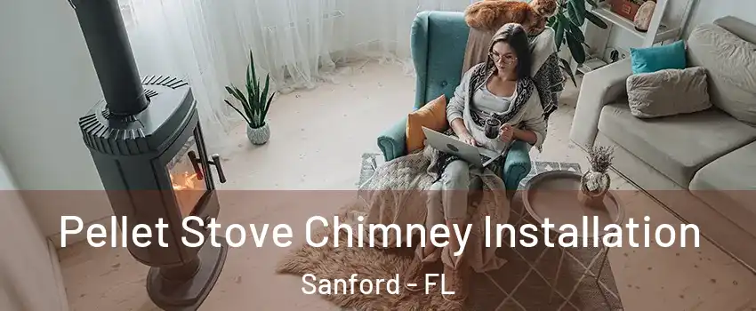  Pellet Stove Chimney Installation Sanford - FL