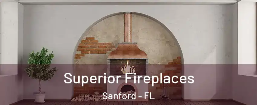  Superior Fireplaces Sanford - FL
