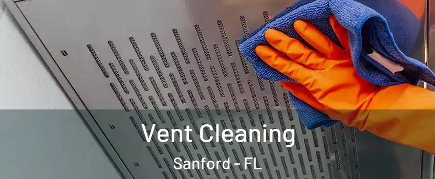  Vent Cleaning Sanford - FL